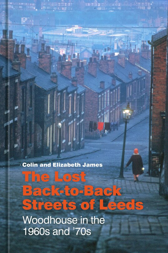 Front cover_The Lost Back-to-Back Streets of Leeds