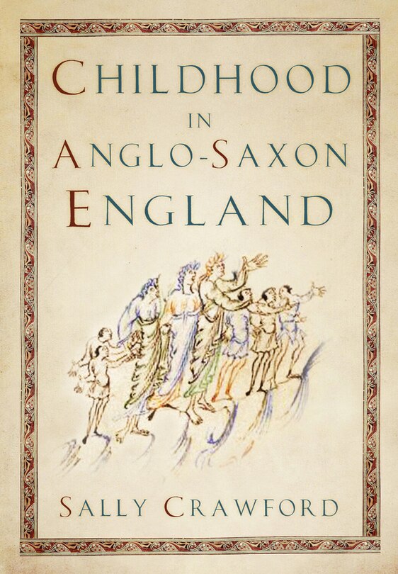Front cover_Childhood in Anglo-Saxon England