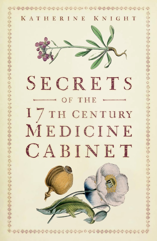 Front cover_Secrets of the 17th Century Medicine Cabinet