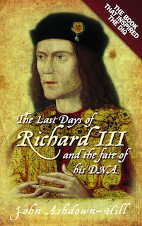 Couverture_The Last Days of Richard III and the fate of his DNA
