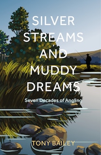 Front cover_Silver Streams and Muddy Dreams