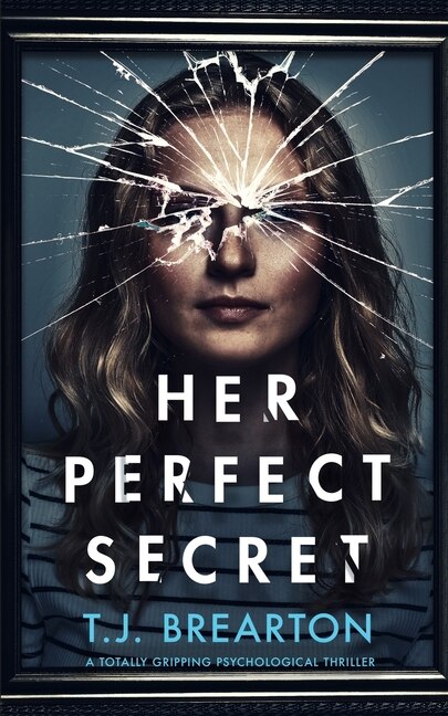 Front cover_HER PERFECT SECRET a totally gripping psychological thriller