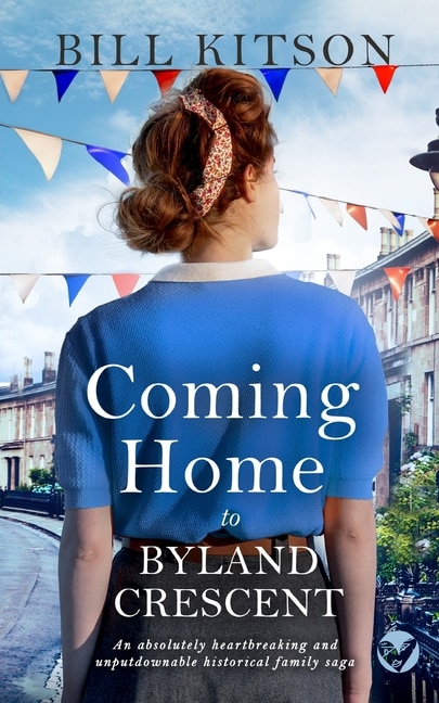 Couverture_COMING HOME TO BYLAND CRESCENT an absolutely heartbreaking and unputdownable historical family saga
