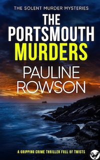 Front cover_THE PORTSMOUTH MURDERS a gripping crime thriller full of twists