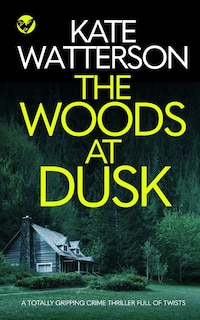 Couverture_THE WOODS AT DUSK a totally gripping crime thriller full of twists