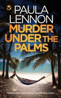 Front cover_MURDER UNDER THE PALMS a gripping crime mystery packed with twists