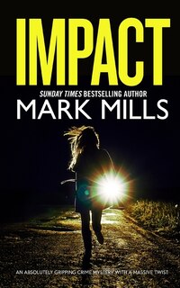 Front cover_IMPACT an absolutely gripping crime mystery with a massive twist