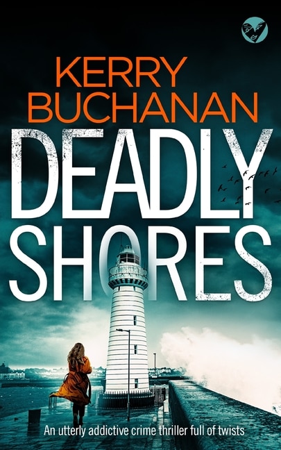 Front cover_DEADLY SHORES an utterly gripping crime thriller full of twists