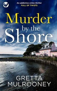 Front cover_MURDER BY THE SHORE an addictive crime thriller full of twists