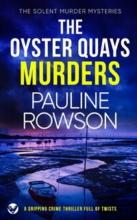 Front cover_THE OYSTER QUAYS MURDERS a gripping crime thriller full of twists