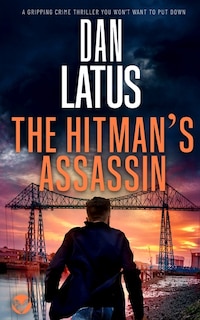 Front cover_THE HITMAN'S ASSASSIN a gripping crime thriller you won't want to put down