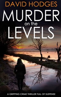 Front cover_MURDER ON THE LEVELS a gripping crime thriller full of suspense