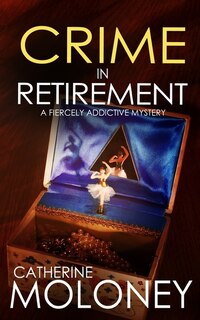 Front cover_CRIME IN RETIREMENT a fiercely addictive mystery