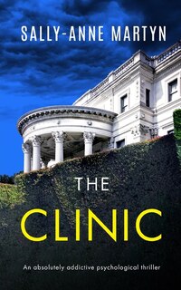 Front cover_THE CLINIC an absolutely addictive psychological thriller
