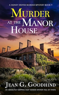 Front cover_MURDER AT THE MANOR HOUSE an absolutely gripping cozy murder mystery full of twists