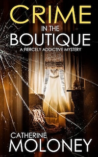 Couverture_CRIME IN THE BOUTIQUE a fiercely addictive mystery