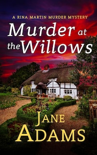 Front cover_MURDER AT THE WILLOWS a gripping cozy crime mystery full of twists