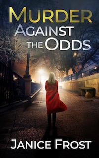 Front cover_MURDER AGAINST THE ODDS a totally gripping crime thriller full of twists