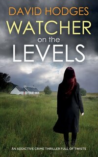 Front cover_WATCHER ON THE LEVELS an addictive crime thriller full of twists