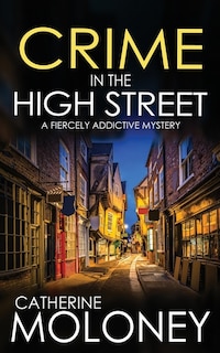 CRIME IN THE HIGH STREET a fiercely addictive mystery