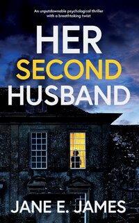 Front cover_HER SECOND HUSBAND an unputdownable psychological thriller with a breathtaking twist