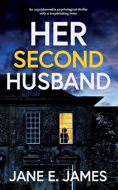 Front cover_HER SECOND HUSBAND an unputdownable psychological thriller with a breathtaking twist