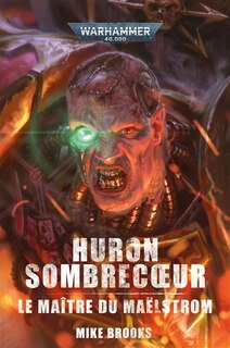 Couverture_Huron Sombrecoeur : le maître du Maëlstrom