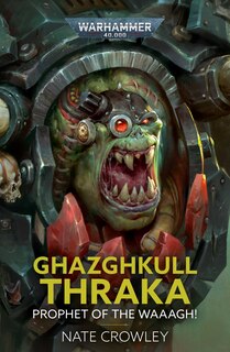 Front cover_Ghazghkull Thraka: Prophet of the Waaagh!