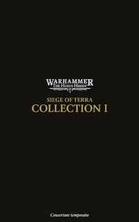 Front cover_Siege of Terra : the Horus heresy : collection, Vol. 1