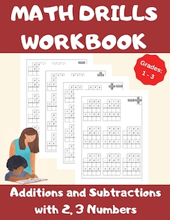 Front cover_Math Drills Workbook, Additions and Subtractions with 2,3 Numbers, Grades 1-3