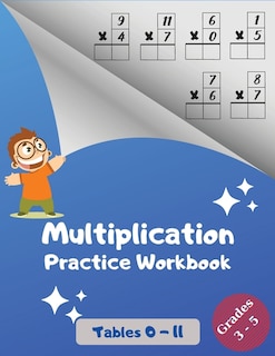 Front cover_Multiplication Practice Workbook, Tables 0-11, Grades 3-5