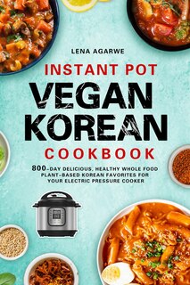 Couverture_Instant Pot Vegan Korean Cookbook