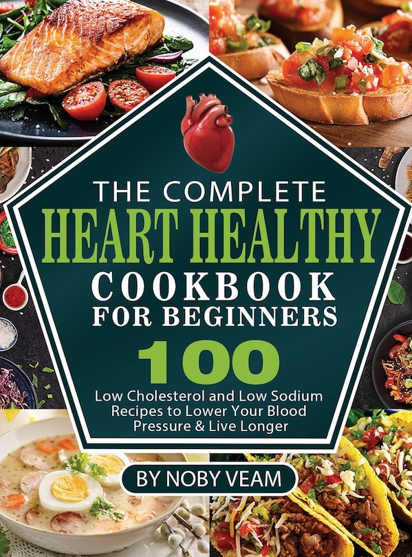 Front cover_The Complete Heart Healthy Cookbook for Beginners