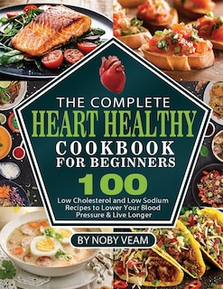 Front cover_The Complete Heart Healthy Cookbook for Beginners