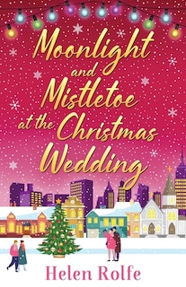 Front cover_Moonlight and Mistletoe at the Christmas Wedding