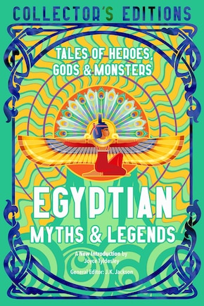 Egyptian Myths & Legends: Tales of Heroes, Gods & Monsters