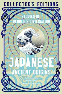 Japanese Ancient Origins: Stories Of People & Civilization