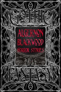 Algernon Blackwood Horror Stories