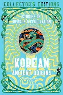 Korean Ancient Origins: Stories of People & Civilization