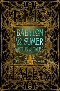 Babylon & Sumer Myths & Tales: Epic Tales