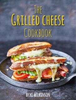 Couverture_The Grilled Cheese Cookbook