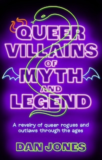 Front cover_Queer Villains of Myth and Legend