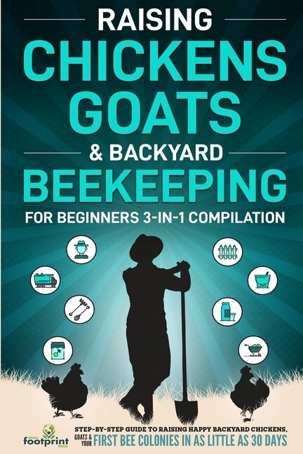 Couverture_Raising Chickens, Goats & Backyard Beekeeping For Beginners