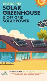 Front cover_Off Grid Solar Power & Year Round Solar Greenhouse