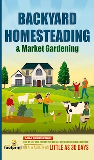 Front cover_Backyard Homesteading & Market Gardening