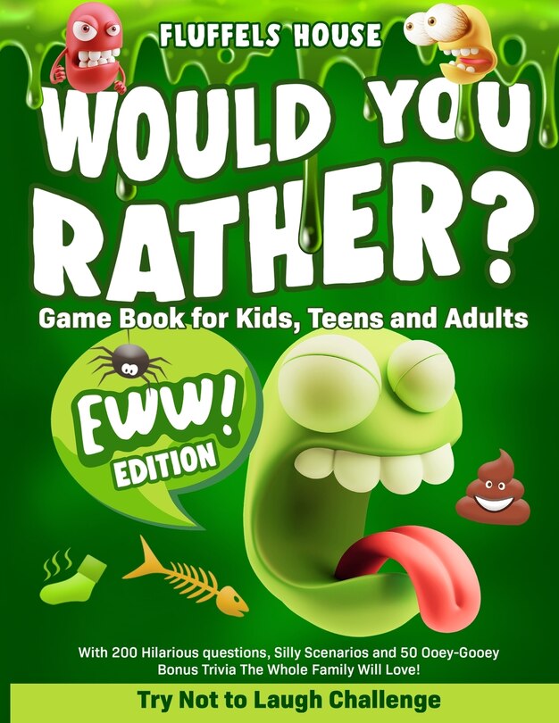 Front cover_Would You Rather Game Book for Kids, Teens, and Adults - EWW Edition!