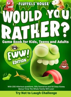 Couverture_Would You Rather Game Book for Kids, Teens, and Adults - EWW Edition!