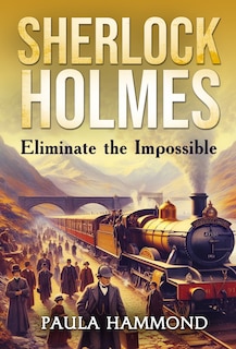 Couverture_Sherlock Holmes - Eliminate The Impossible