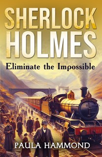Couverture_Sherlock Holmes - Eliminate The Impossible