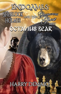 Front cover_ENDGAMES - The Adventures of Sherlock Holmes and The Glamorous Ghost - Book 5